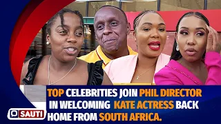 KATE ACTRESS ARRIVAL FROM SOUTH AFRICA|CELEBS WHO CAME TO RECEIVE HER, PHIL DIRECTOR, JACKIE MATUBIA