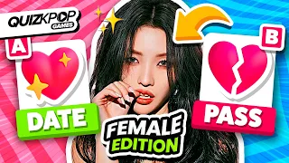 DATE or PASS FEMALE KPOP IDOLS 🩷 | QUIZ KPOP GAMES 2023 - KPOP QUIZ TRIVIA