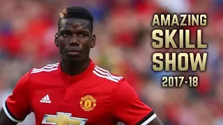 Paul Pogba 2017-18 | Amazing Skill Show | Pre-Season