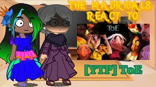 The madrigals react to [YTP] TOE //Gacha club//