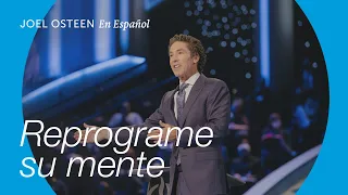 Reprograme su mente | Joel Osteen