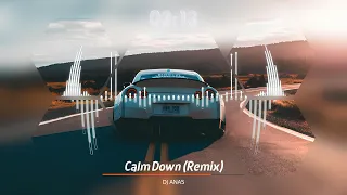 DJ ANAS - Calm Down ( Remix )