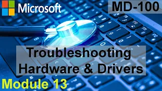 Troubleshooting Hardware and Drivers | MD-100