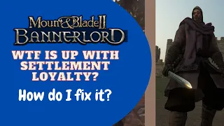 Mount and Blade II: Bannerlord | How to deal with Loyalty in a newly conquered settlement