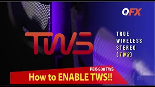 How to Enable TWS - QFX True Wireless Stereo