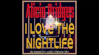 I Love The Nightlife - Alicia Bridges - da.beeetchy.code Lifelong Mix.