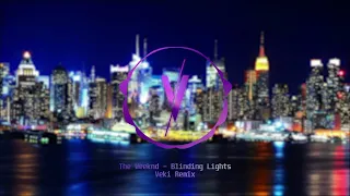 The Weeknd - Blinding Lights (Veki Remix)