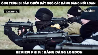 | Tóm tắt phim | Ông trùm London bị đắp chiếu bất ngờ các băng đảng nổi loạn tranh giành quyền lực