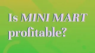 Is Mini Mart profitable?