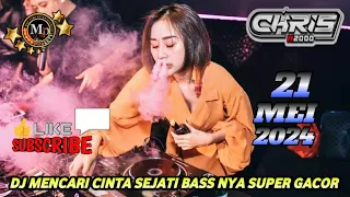 DJ MENCARI CINTA SEJATI BASS NYA SUPER GACOR || DJ CHRIS MP CLUB PEKANBARU 21 MEI 2024