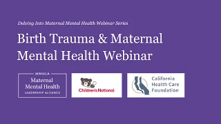 Birth Trauma and Maternal Mental Health Webinar | MMHLA | August 29, 2023