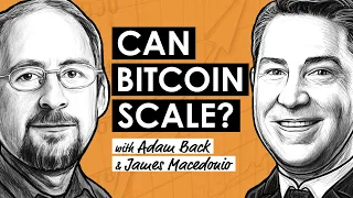 Adam Back on Drivechains, Mining Hardware, & L1 Scaling w/ James Macedonio (BTC145)