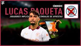 Síndrome: Lucas Paqueta. Jugadores involucrados en escándalos de apuestas