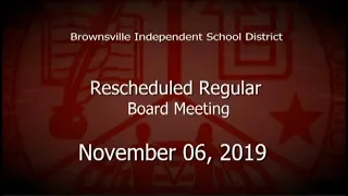 Brownsville ISD Rescheduled Regular Board Meeting (Amendment #1) November 6, 2019