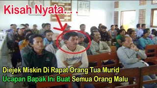 Diejek Karena Miskin Di Rapat Orang Tua Murid, Ucapan Bapak Ini Buat Semua Orang Malu