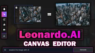 Leonardo AI Canvas Editor - Advanced techniques | Photo Editing Made Easy