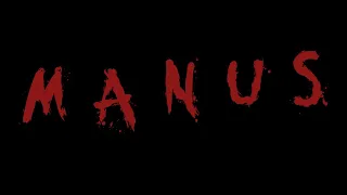 MANUS_Trailer || 18+|| WARNING: BLOOD AND INTENSE VIOLENCE