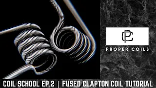 Coil School Ep.2 | Fused Clapton Coil Tutorial | Proper Coils