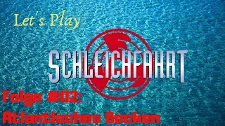 Let‘s Play Schleichfahrt – Folge #02: Atlantisches Becken