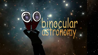 What Does Space Look Like through Binoculars?