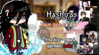 hashiras react to your gonna die, i'm gonna kill you ||01/01|| ft. hashiras ||kny-demon slayer||gc||