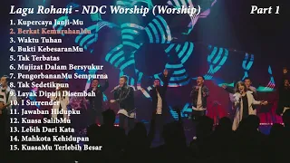 Playlist Lagu Rohani Terbaru 2021 - NDC Worship Full (Part 1)