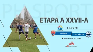 🎥 "PHSPORT" | LIGA A PRAHOVA |  ETAPA 27 | CS CORNU - CSO BĂICOI