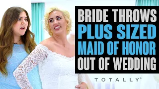 Bride Throws Maid of Honor Out of Wedding.