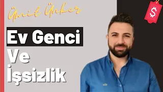 Ev Genci ve Genç İşsizlik konusunda Dünyada kaçıncı sıradayız? | Ümit ÜNKER