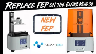 Replacing FEP Film on NOVA3D Elifn2 MONO SE
