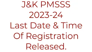 PMSSS 2023-24 SESSION/Registration Last Date & Portal Closing Time Released By PMSSS/Check Video.