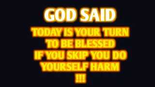 GOD SAYS YOUR TURN TO BE BLESSED IS TODAY | Say This Powerful Miracle Prayer To Receive Blessings