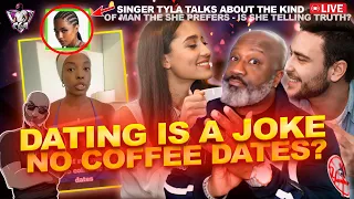 Women Refusing Coffee Dates? This Is Why Dating Is A Joke!! | Tyla Likes THIS Kinda Man