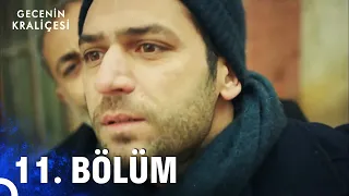 Gecenin Kraliçesi 11. Bölüm (HD)