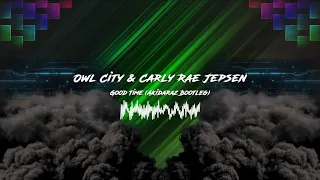 Owl City & Carly Rae Jepsen - Good Time (Akidaraz Hardstyle Bootleg)