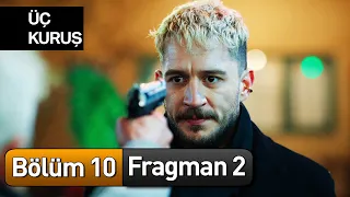 Üç Kuruş 10. Bölüm 2. Fragman