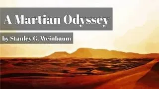 A Martian Odyssey - Stanley G. Weinbaum