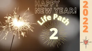 Life Path 2 - 2022 YEAR AHEAD FORECAST *Numerology/Energy* #2022 #numerology #new year #energy