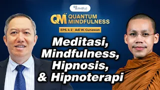 [Eps. 4-2] Meditasi, Mindfulness, Hipnosis, & Hipnoterapi | Adi W. Gunawan - GoMindful Talk