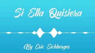 Justin Quiles - Si Ella Quisiera (remix) By Eric Eichberger