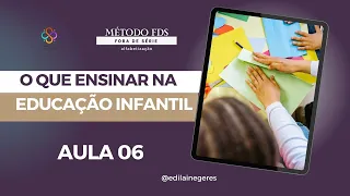 O QUE ENSINAR NA EDUCAÇÃO NFANTIL  CURSO MÉTODO FDS alfabetização