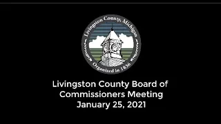 Livingston County Board of Commissioners Meeting - January 25, 2021