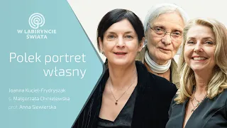 "Polek portret własny" - Joanna Kuciel-Frydryszak, s. Małgorzata Chmielewska, prof. Anna Siewierska