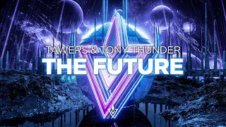 TAWERS & Tony Thunder - The Future (Offcial Music Video) [INVIBES RECORDS]