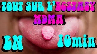 Tout savoir sur l'ECSTASY / MDMA en 10min