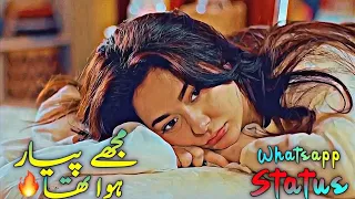 Mujhe pyar hua tha ❤️‍🩹Whatsapp status 🥀Sad song💔😒Love Status 💕Wahaj Ali Drama 👍Pakistani drama