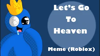 Let’s Go To Heaven Meme Roblox Rainbow Friends (blood/flash warning)