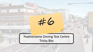 Featherstone Driving Test Centre Tricky Bits Part 1