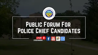 PUBLIC FORUM FOR POLICE CHIEF CANDIDATES | MARCH 1ST, 2022