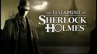 Запись стрима по игре The Testament of Sherlock Holmes часть 5